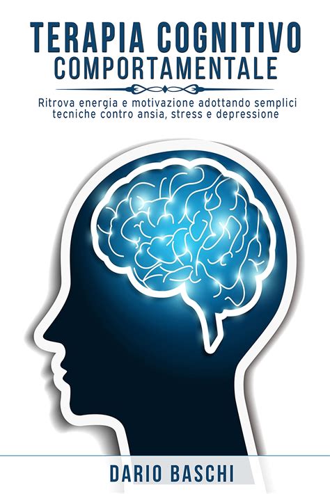 Terapia Cognitivo Comportamentale Ritrova Energia E Motivazione