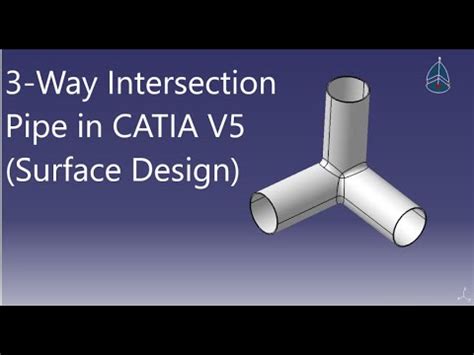 Way Intersection Pipe In Catia V Wireframe Surface Design Youtube