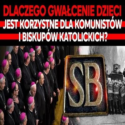 Dlaczego Gwa Cenie Dzieci Jest Korzystne Dla Komunist W I Biskup W