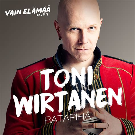 Ratapiha Vain elämää kausi 7 song and lyrics by Toni Wirtanen Spotify