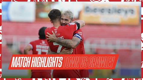 Match Highlights Swindon Town Vs Crawley Town Youtube