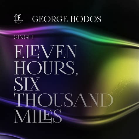 Top 25 Billboard Charting Artist George Hodos Releases New Smash Single “eleven Hours Six