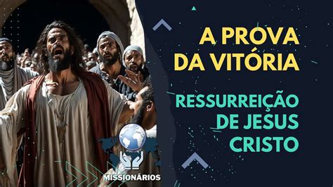 A Ressurrei O De Jesus Cristo O Poder Transformador Da Vit Ria