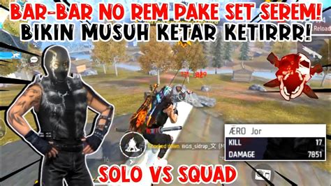 SOLO VS SQUAD BAR BAR NO REM PAKE SET SEREM BIKIN MUSUH KETAR KETIR