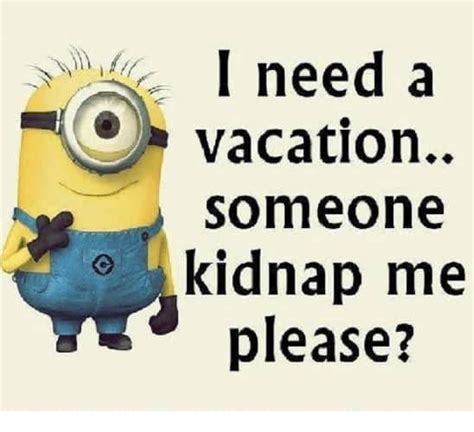 20 I Need A Vacation Memes Thatll Get You Laughing Sheideas