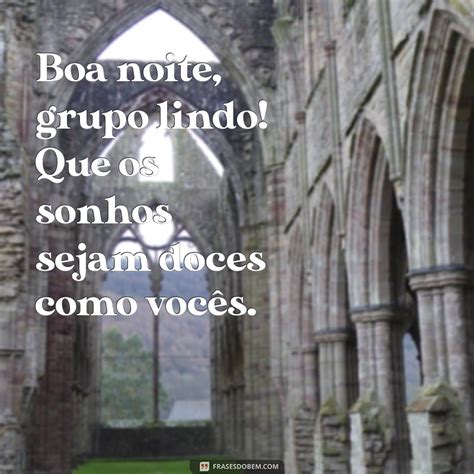 Msg De Boa Noite Para Grupo - Mensagem de Boa Noite para um Grupo Especial: Espalhe Amor e ...