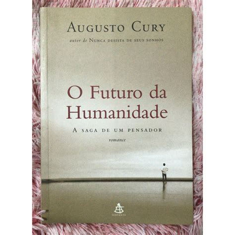 Livro O Futuro Da Humanidade Augusto Cury Shopee Brasil