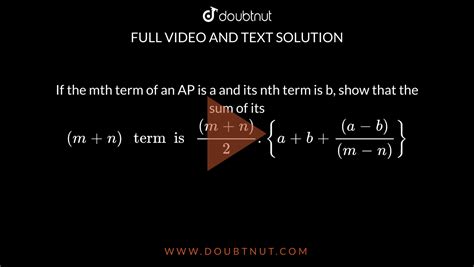 If The Mth Term Of An Ap Is A And Its Nth Term Is B Show That The Sum