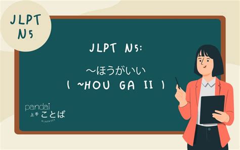 Tata Bahasa Jlpt N5 〜ほうがいい ~hou Ga Ii Pandai Kotoba