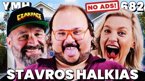 No Ads Your Mom S House Podcast Ep 682 W Stavros Halkias Youtube