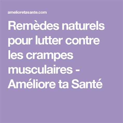 Rem Des Naturels Pour Lutter Contre Les Crampes Musculaires Am Liore