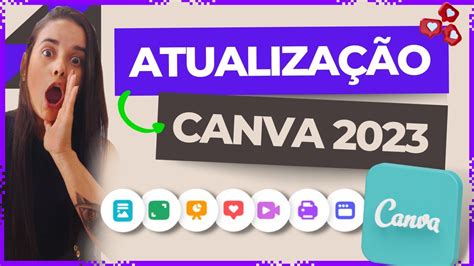 Canva 2023 Novas Ferramentas E Recursos Para Criar Designs