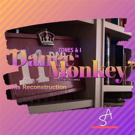 Stream Tone And I Dance Monkey Ado Sants Reconstruction By Ado Sant