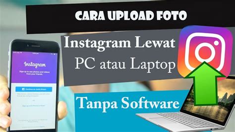 Cara Upload Foto Instagram Lewat Pc Laptop Tanpa Sofware Youtube