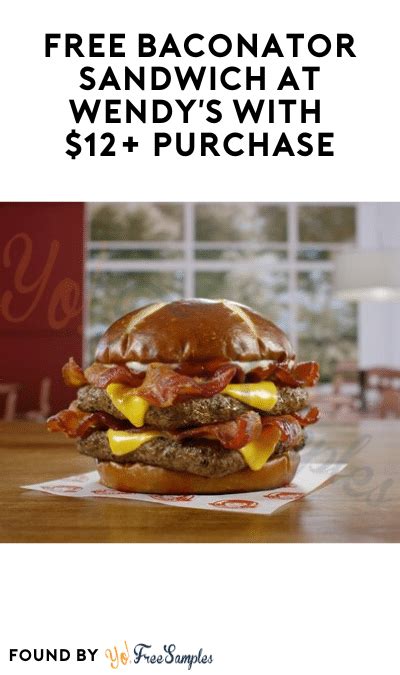 FREE Baconator Sandwich At Wendy S With 12 Purchase