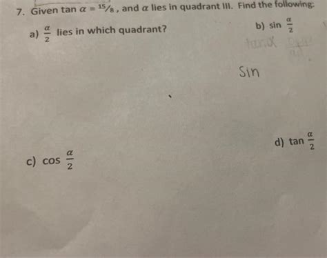 Solved 7 Given Tan A 15 8 And A Lies In Quadrant III Chegg