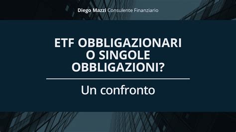 È meglio investire in singole obbligazioni o ETF obbligazionari