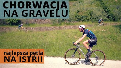 Gravelem Po Istrii W Chorwacji Przewodnik Rowerowy YouTube