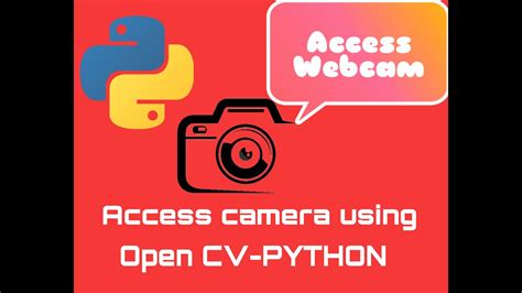 How To Access Computer Webcam Using Open Cv Python Acess Your