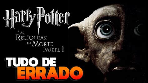 Tudo De Errado Harry Potter E As Rel Quias Da Morte Parte