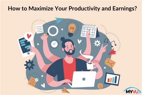 How To Maximize Your Productivity And Earnings