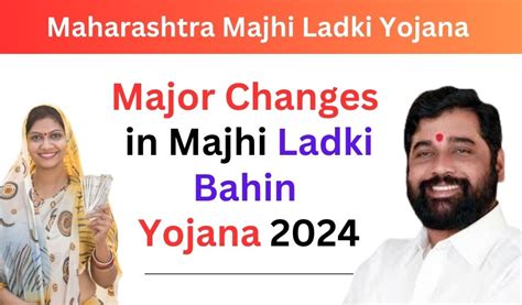 Major Changes In Majhi Ladki Bahin Yojana Check Details Inside