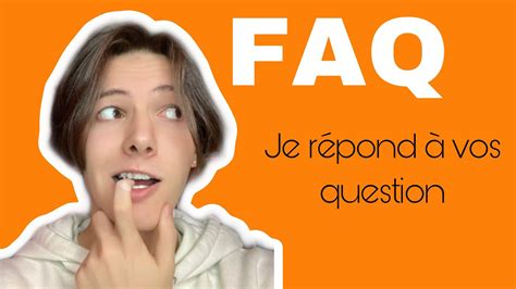 FAQ 2 je répond à toute vos question YouTube