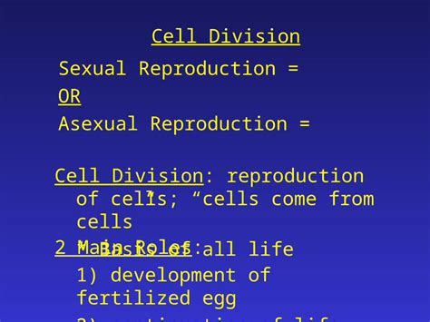 Ppt Cell Division Sexual Reproduction Or Asexual Reproduction Cell Division Reproduction