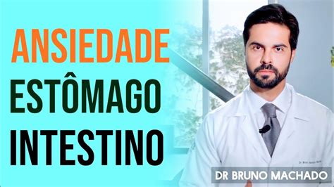 Ansiedade Doi O Estômago - Ansiedade no Estômago e Intestino