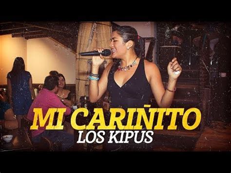 MI CARIÑITO LOS KIPUS WAWQUI RESTOBAR YouTube