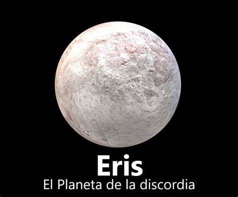 Eris El planeta enano que llama la atención a los científicos por su