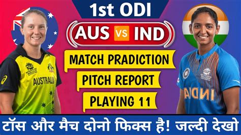 Ind W Vs Aus W 1st Odi Dream11 Indw Vs Ausw Dream11 Team Prediction