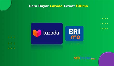 Cara Bayar Lazada Lewat Brimo Mudah Cukup Menit Beres