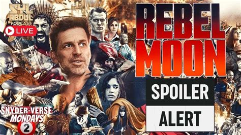 Spoiler Talk Rebel Moon Part Two Zack Snyder Gq Interview Reaction