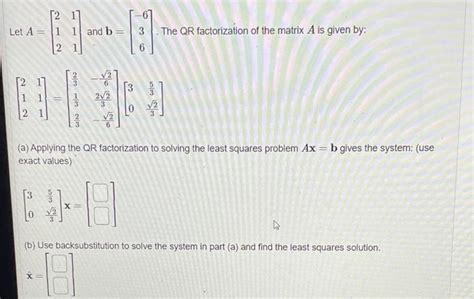 Solved Let A And B The Qr Factorization Of Chegg