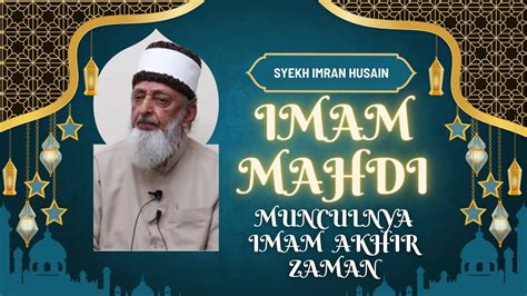 MUNCULNYA IMAM MAHDI SYEKH IMRAN HUSAIN YouTube