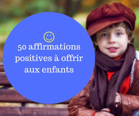 Affirmations Positives Offrir Aux Enfants Affirmations Positives