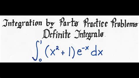 Integration By Parts With Definite Integrals Practice Problem