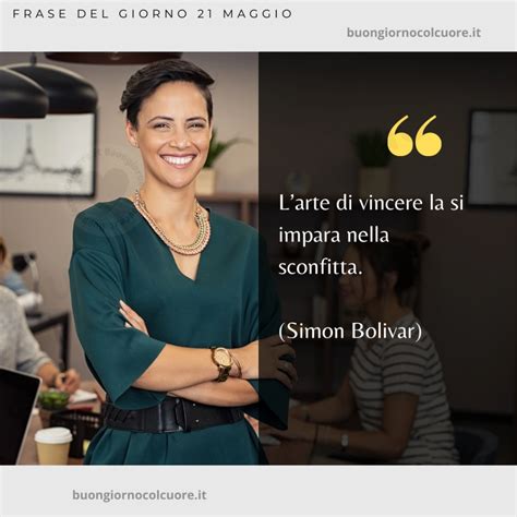 Frase Del Giorno Domenica 21 Maggio 2023 BuongiornoColCuore