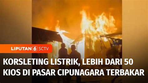 Video Korsleting Listrik Lebih Dari Kios Dan Lapak Pedagang Di