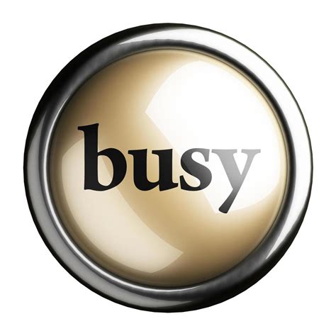 Busy Word On Isolated Button 6378842 Stock Photo At Vecteezy