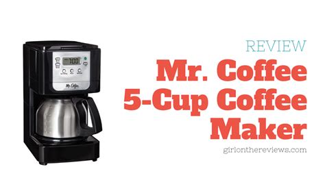 Mr. Coffee 5-Cup Coffee Maker Review - Girl On The Reviews