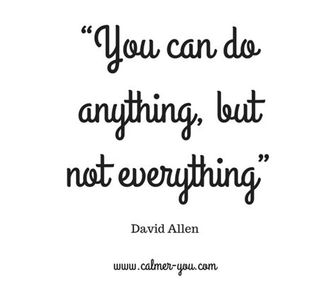 A Quote From David Allen That Says You Can Do Anything But Not Everything