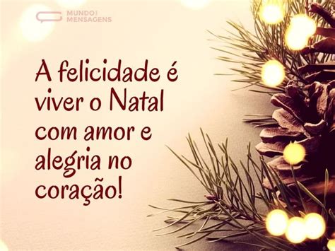 A Felicidade é Viver O Natal Mundo Das Mensagens