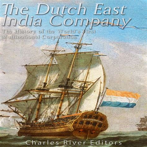 Buy The Dutch East India Company The History Of The World S First