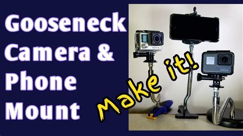 Diy Gooseneck Camera Phone And Lighting Mounts Youtube