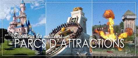 Les Meilleurs Parcs D Attractions En France Guide Complet