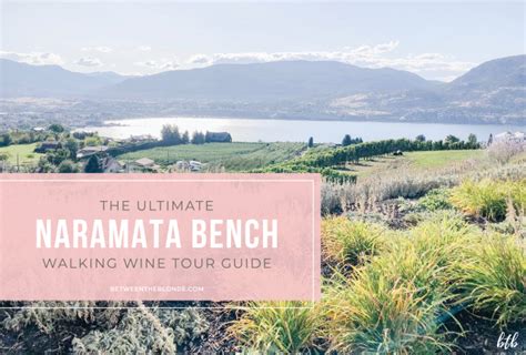 The Ultimate Naramata Bench Walking Wine Tour Guide Life And Lattes