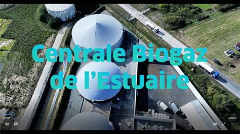 Reportage Sur La Centrale Biogaz De L Estuaire YouTube