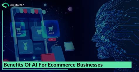 Benefits Of Ai For Ecommerce Businesses Chapter247